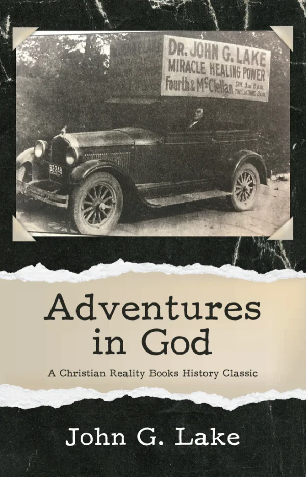 Adventures in God by John G Lake (Book)